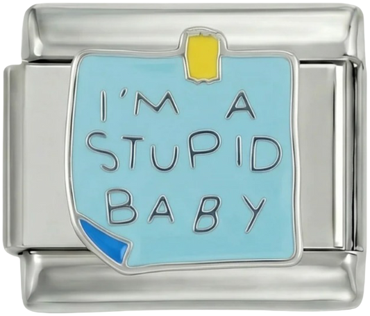 I'm a stupid baby, on Silver - im-a-stupid-baby-on-silver.png